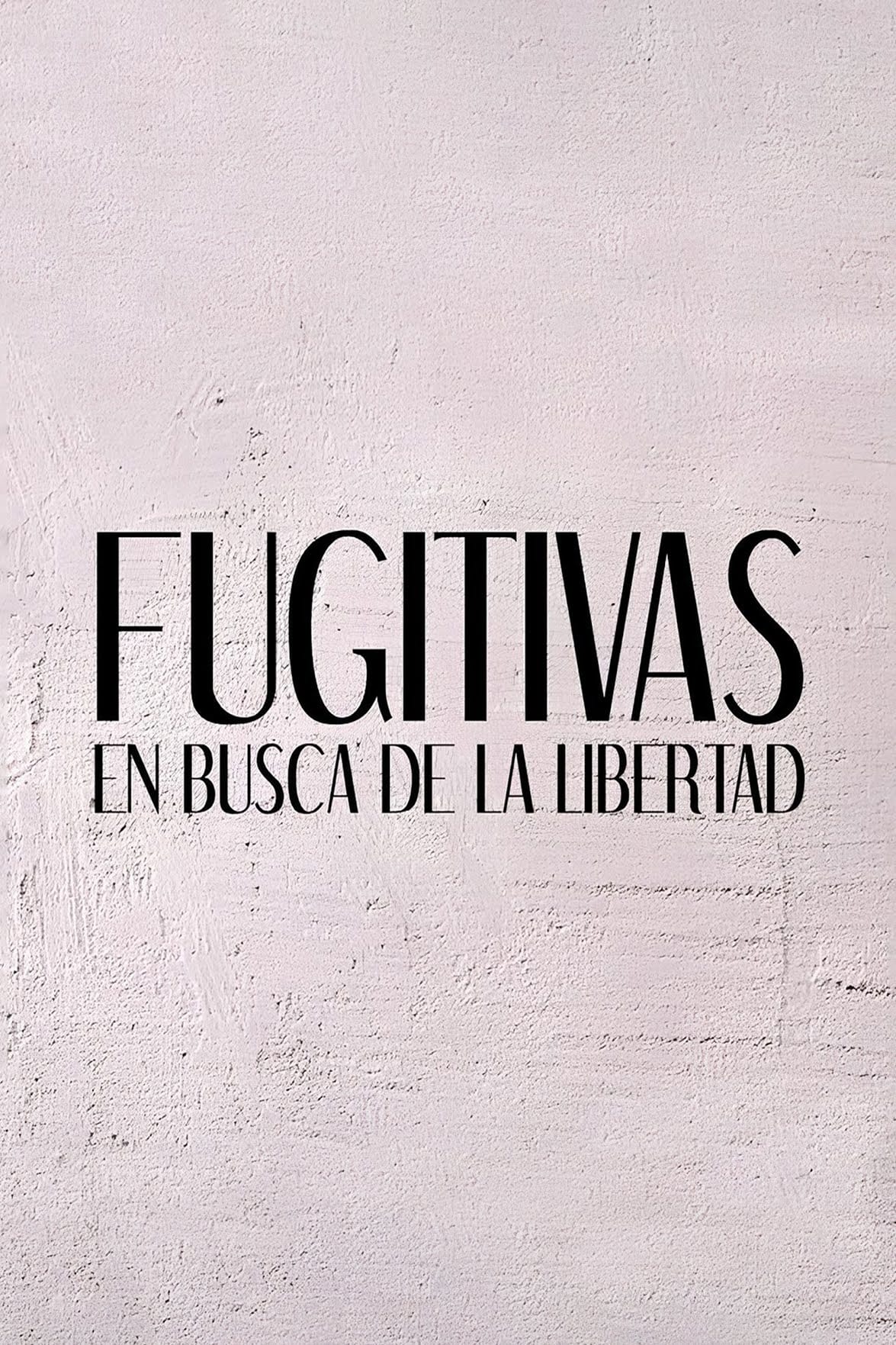  Fugitivas, en busca de la libertad 